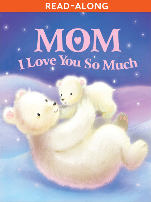 Title details for Mom, I Love You So Much by Sequoia Children's Publishing - Available